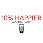 10% happier dan harris best podcast episodes thinking with david