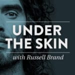 under the skin russell brand best podcast episodes