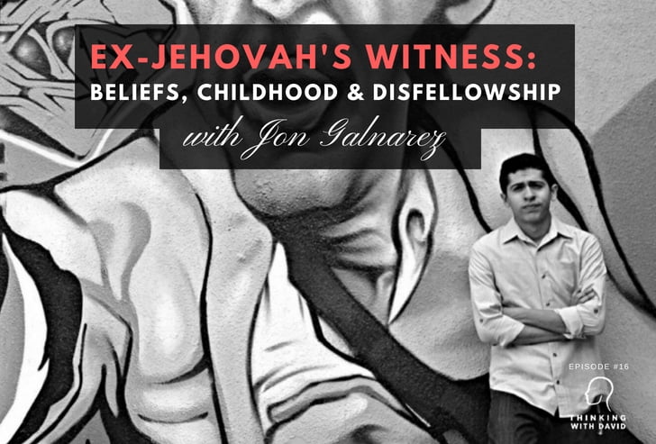 Jon Galnarez is an ex-Jehovah’s Witness.