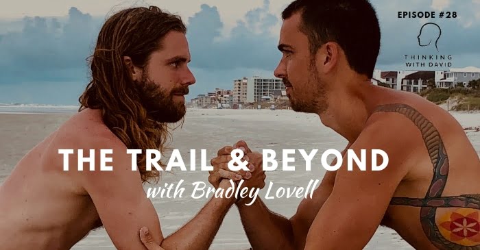bradley lovell interview 2 thinking with david