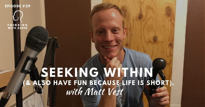 matt vest thinking with david interview