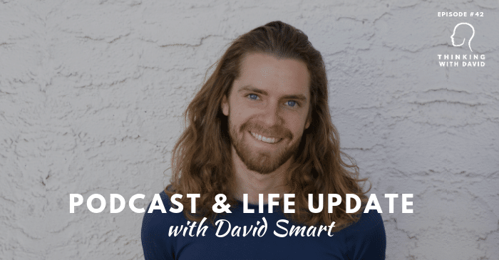 david smart podcast life update