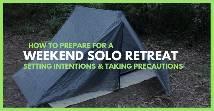 how-to-prepare-weekend-solo-retreat-intentions-precautions