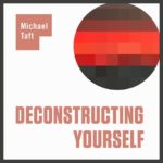 deconstucting-yourself
