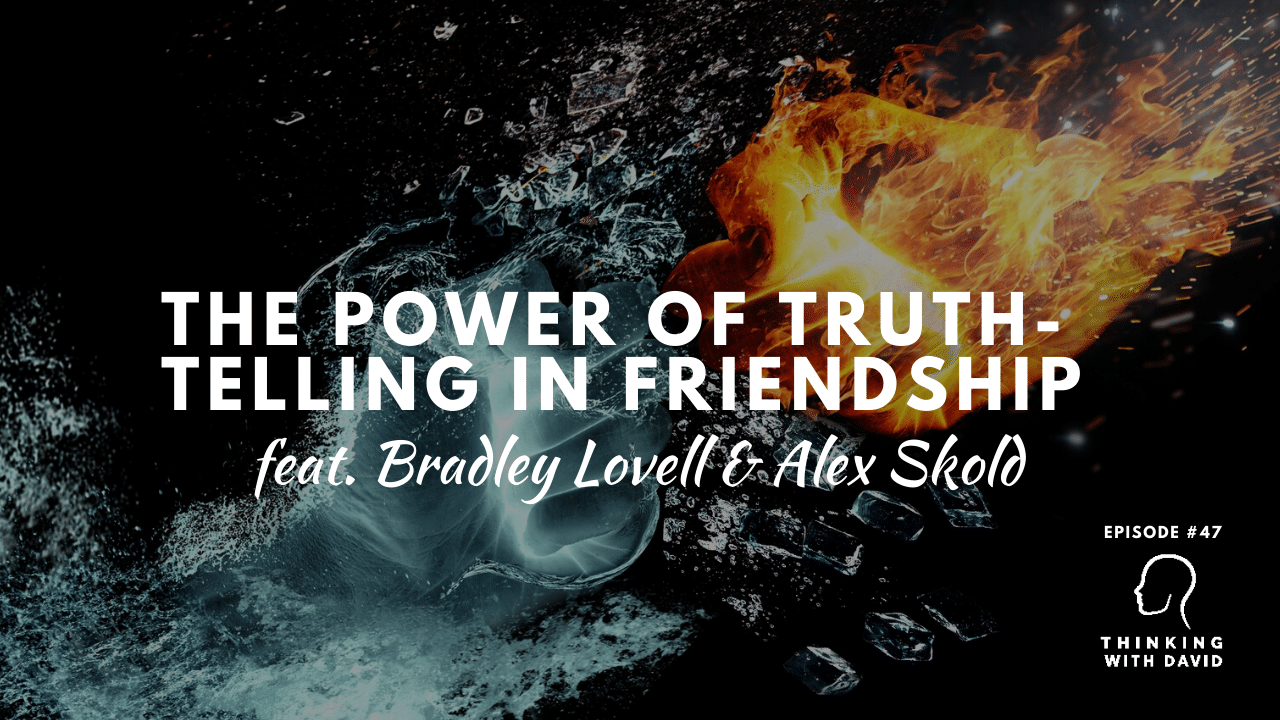 truth telling friendship bradley lovell alex skold interview