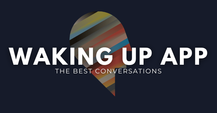 waking up app sam harris best meditation conversations interviews